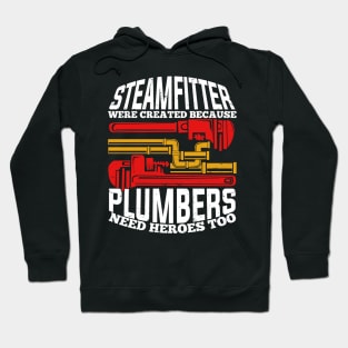 Funny Steamfitter Pipefitter Gift Hoodie